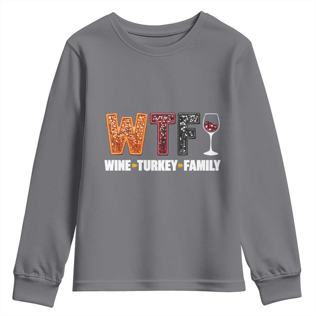 Funny Thanksgiving Youth Sweatshirt WTF Wine Turkey Family TS10 Charcoal Print Your Wear