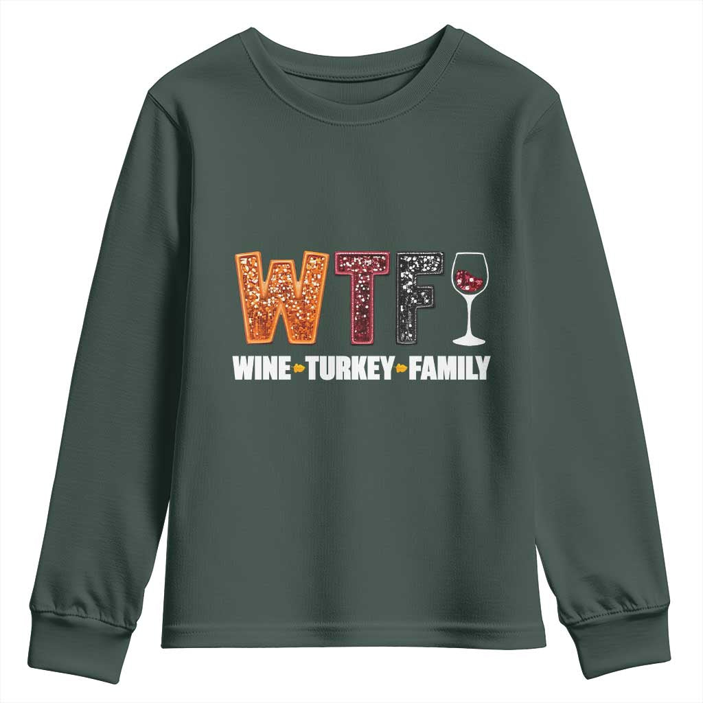 Funny Thanksgiving Youth Sweatshirt WTF Wine Turkey Family TS10 Dark Forest Green Print Your Wear