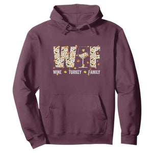 Funny Thanksgiving Hoodie WTF Wine Turkey Family Family Dinner TS10 Maroon Print Your Wear