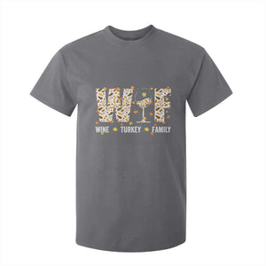 Funny Thanksgiving T Shirt For Kid WTF Wine Turkey Family Family Dinner TS10 Charcoal Print Your Wear