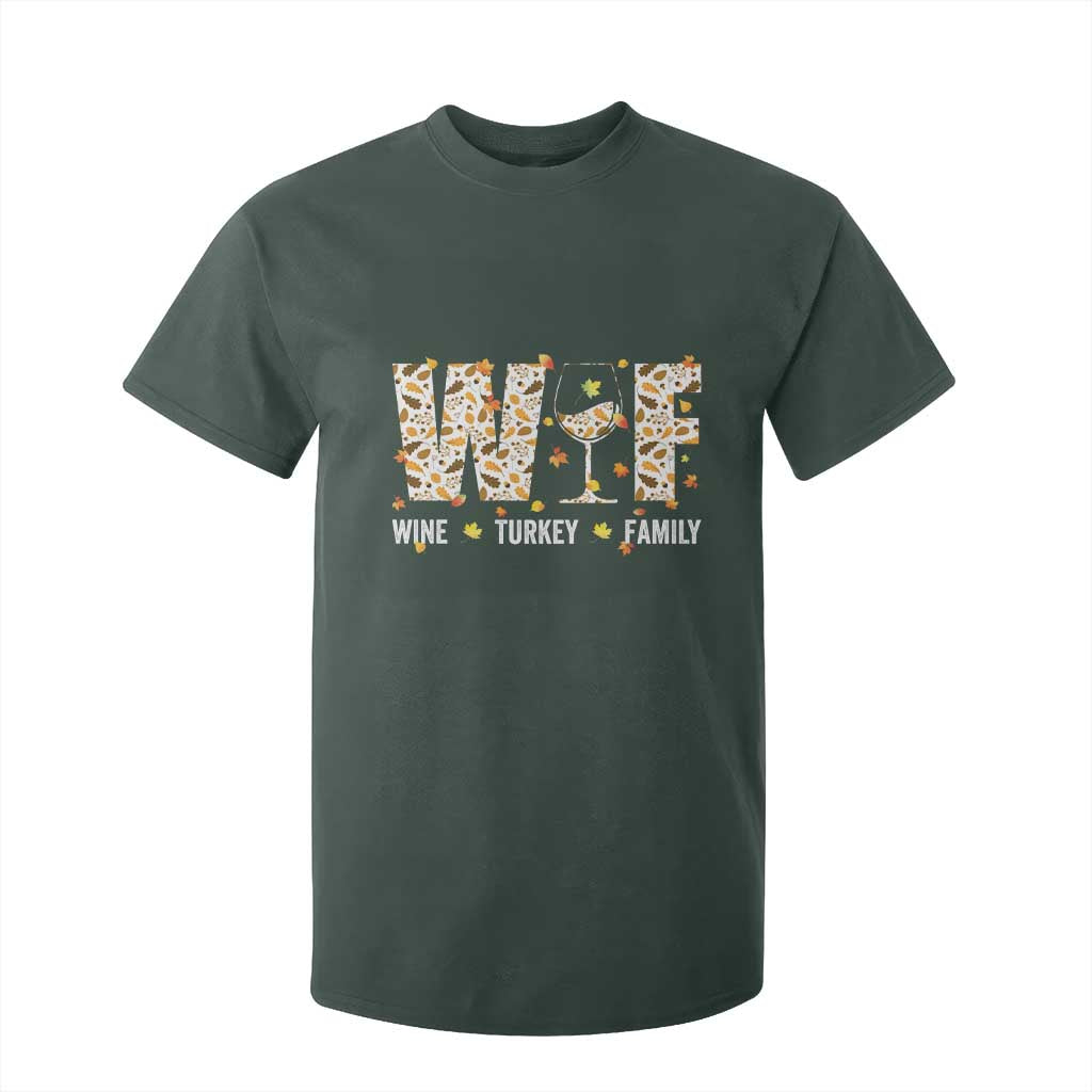 Funny Thanksgiving T Shirt For Kid WTF Wine Turkey Family Family Dinner TS10 Dark Forest Green Print Your Wear