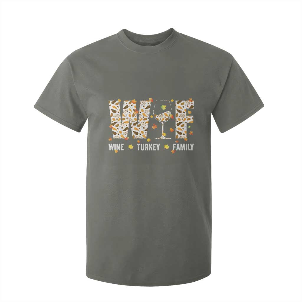 Funny Thanksgiving T Shirt For Kid WTF Wine Turkey Family Family Dinner TS10 Military Green Print Your Wear