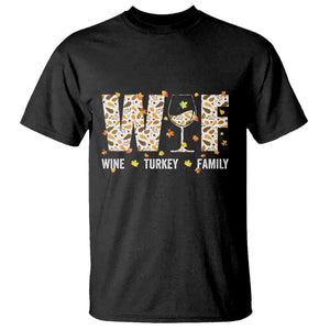 Funny Thanksgiving T Shirt WTF Wine Turkey Family Family Dinner TS10 Black Print Your Wear