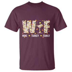 Funny Thanksgiving T Shirt WTF Wine Turkey Family Family Dinner TS10 Maroon Print Your Wear