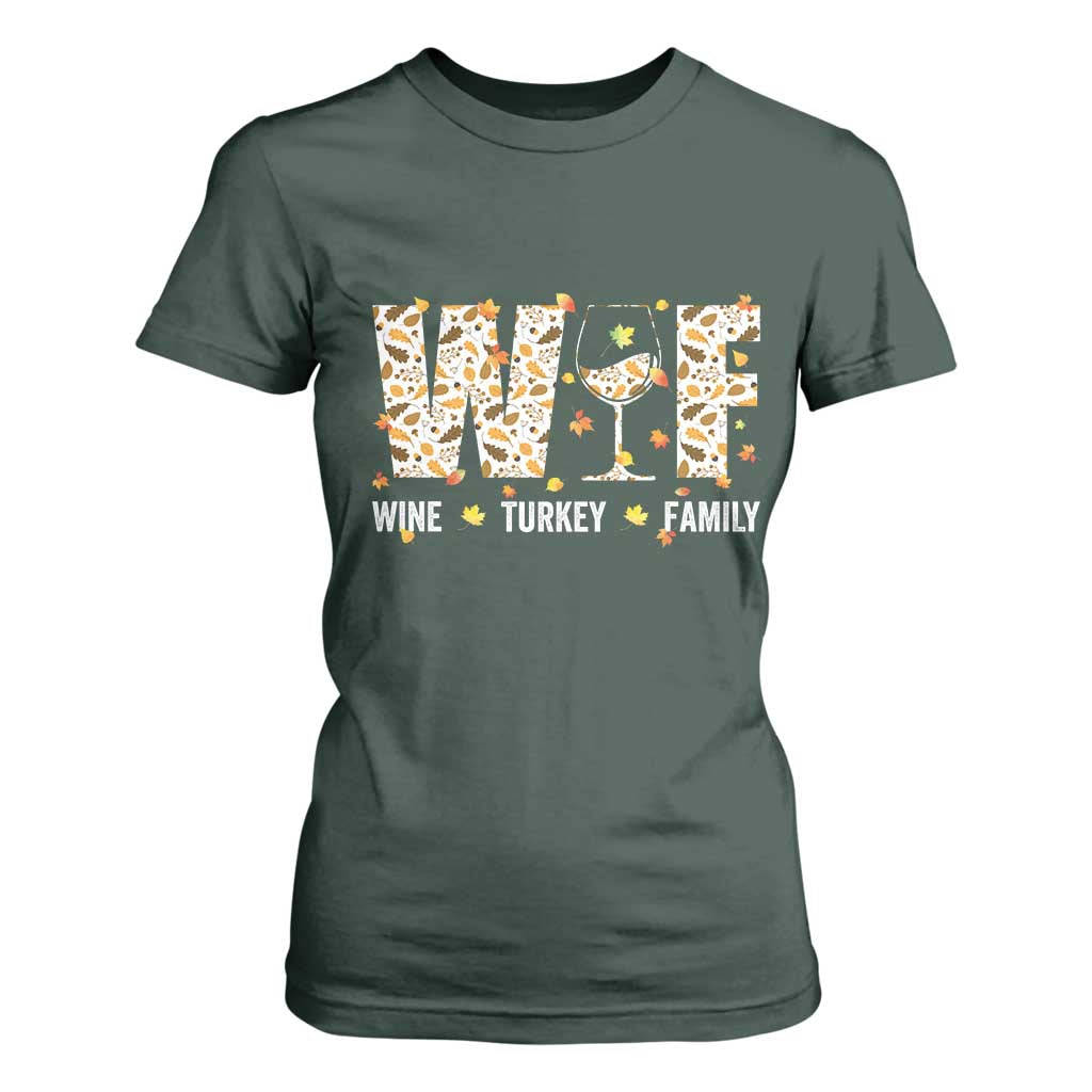 Funny Thanksgiving T Shirt For Women WTF Wine Turkey Family Family Dinner TS10 Dark Forest Green Print Your Wear