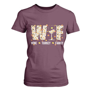 Funny Thanksgiving T Shirt For Women WTF Wine Turkey Family Family Dinner TS10 Maroon Print Your Wear