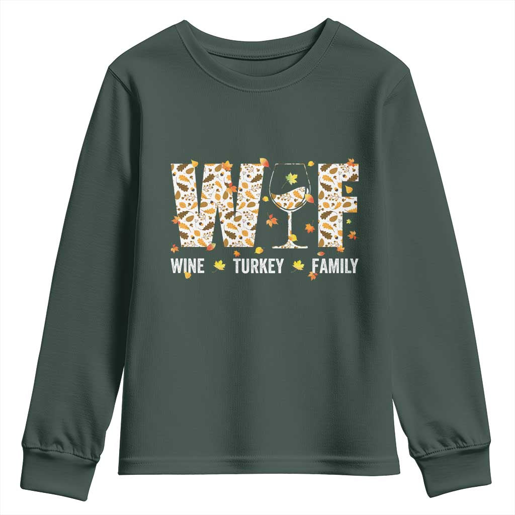 Funny Thanksgiving Youth Sweatshirt WTF Wine Turkey Family Family Dinner TS10 Dark Forest Green Print Your Wear