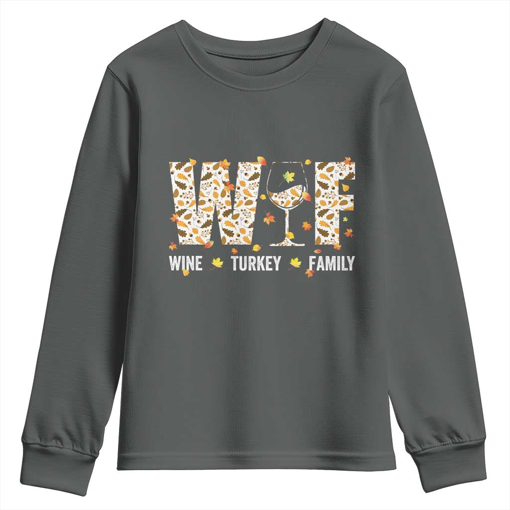 Funny Thanksgiving Youth Sweatshirt WTF Wine Turkey Family Family Dinner TS10 Dark Heather Print Your Wear
