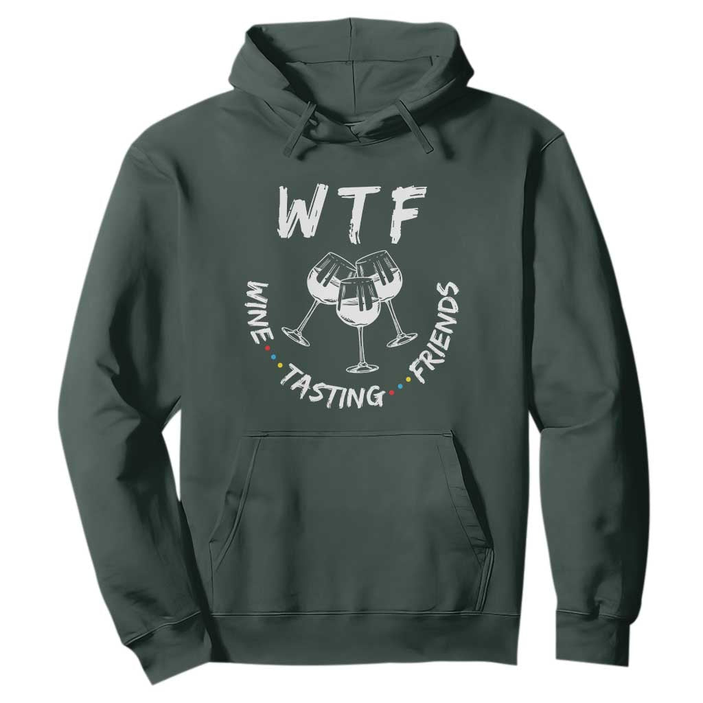 Thanksgiving Friends Hoodie WTF Wine Tasting Friends Drinking Club TS10 Dark Forest Green Print Your Wear