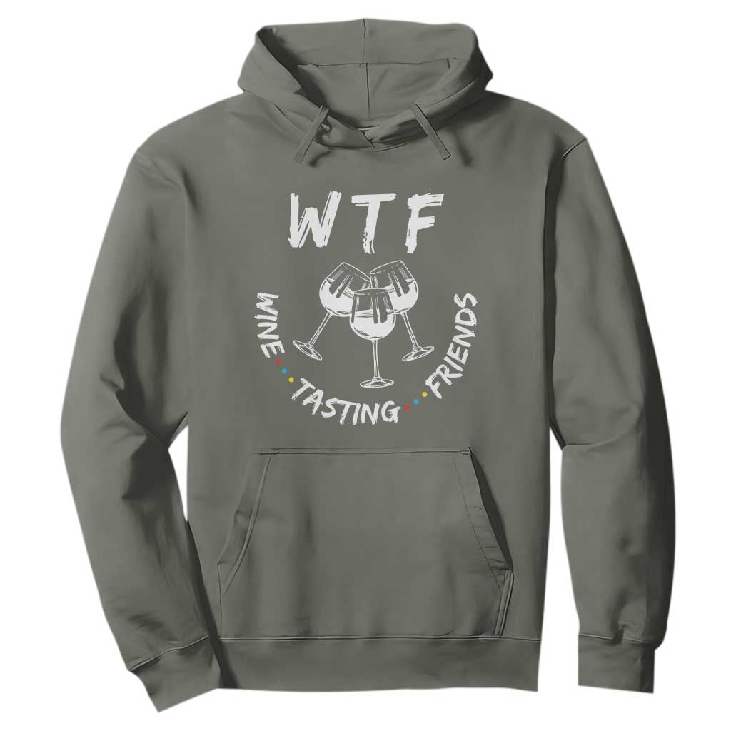 Thanksgiving Friends Hoodie WTF Wine Tasting Friends Drinking Club TS10 Military Green Print Your Wear