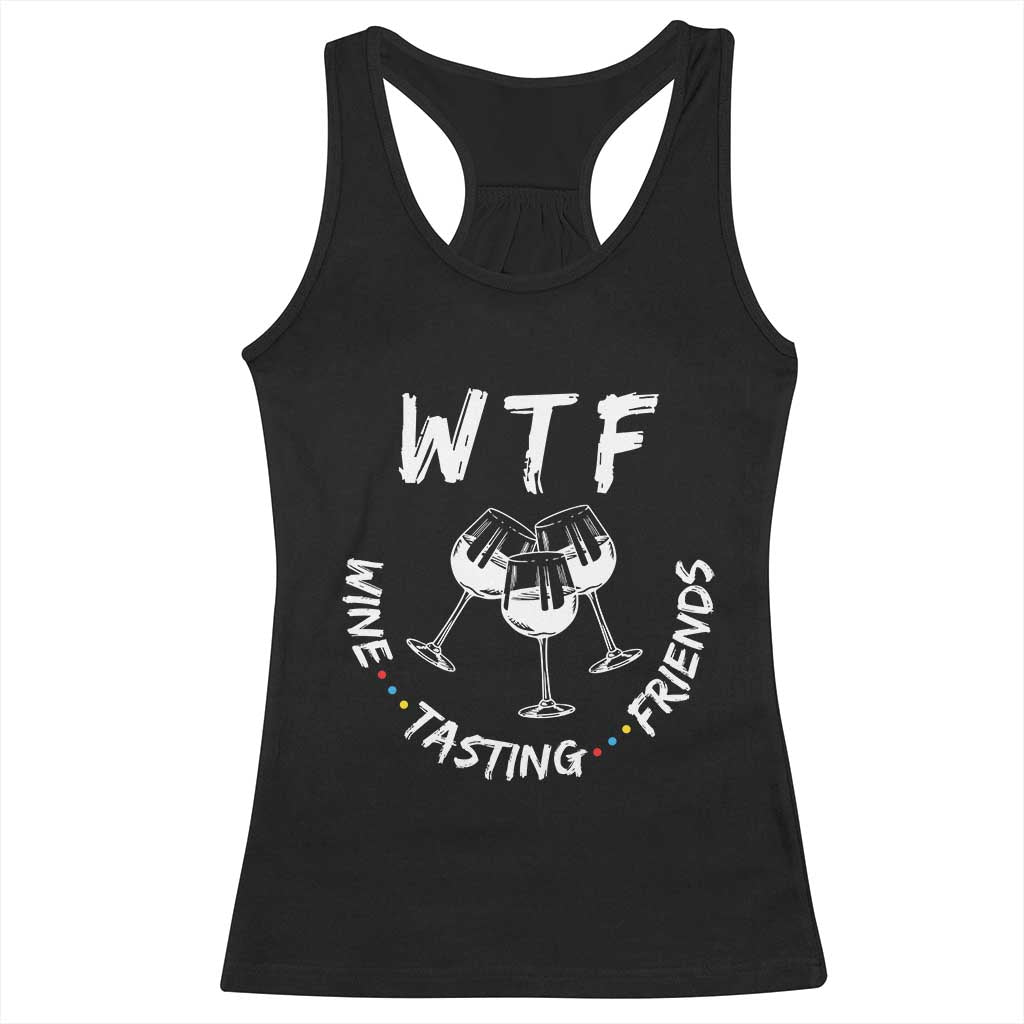 Thanksgiving Friends Racerback Tank Top WTF Wine Tasting Friends Drinking Club TS10 Black Print Your Wear