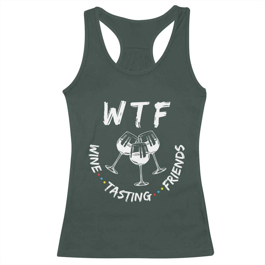 Thanksgiving Friends Racerback Tank Top WTF Wine Tasting Friends Drinking Club TS10 Dark Forest Green Print Your Wear
