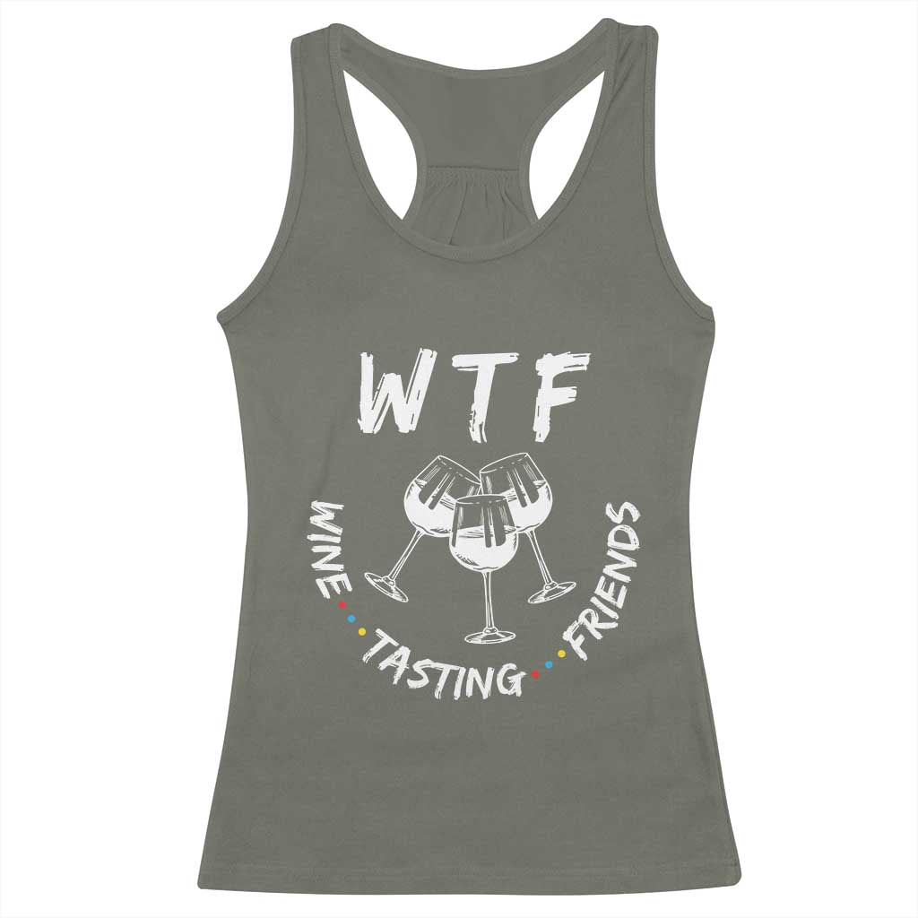 Thanksgiving Friends Racerback Tank Top WTF Wine Tasting Friends Drinking Club TS10 Military Green Print Your Wear