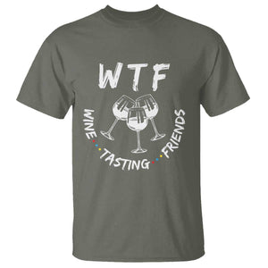 Thanksgiving Friends T Shirt WTF Wine Tasting Friends Drinking Club TS10 Military Green Print Your Wear