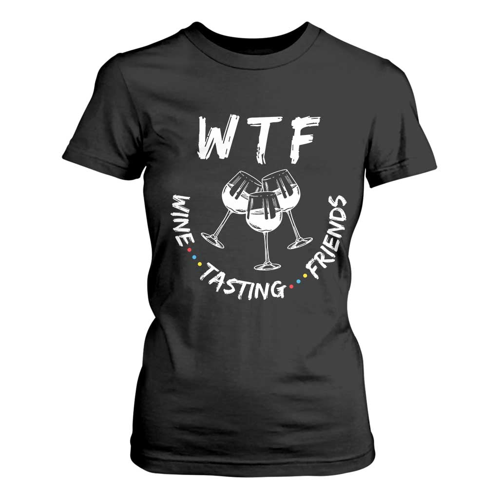 Thanksgiving Friends T Shirt For Women WTF Wine Tasting Friends Drinking Club TS10 Black Print Your Wear