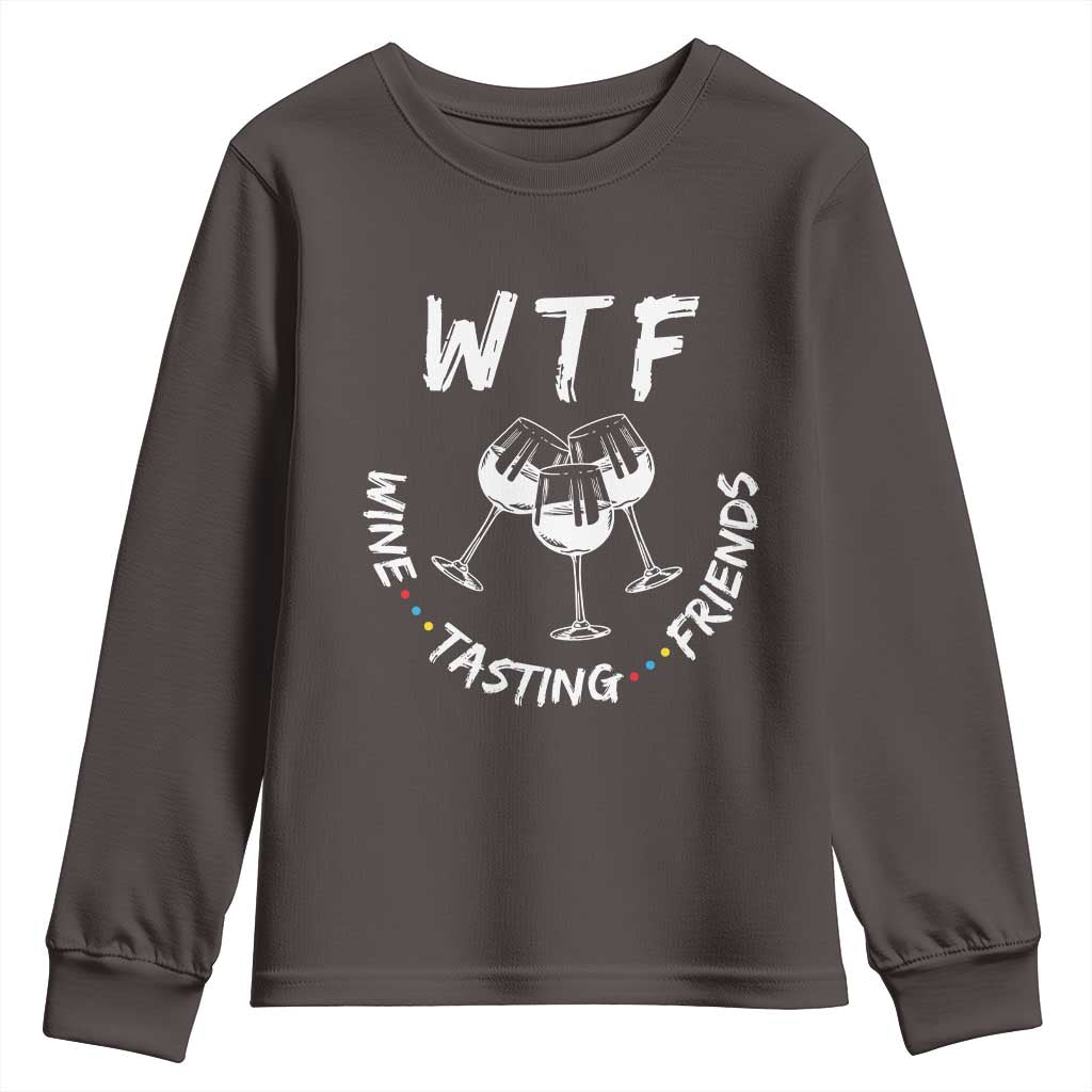Thanksgiving Friends Youth Sweatshirt WTF Wine Tasting Friends Drinking Club TS10 Dark Chocolate Print Your Wear