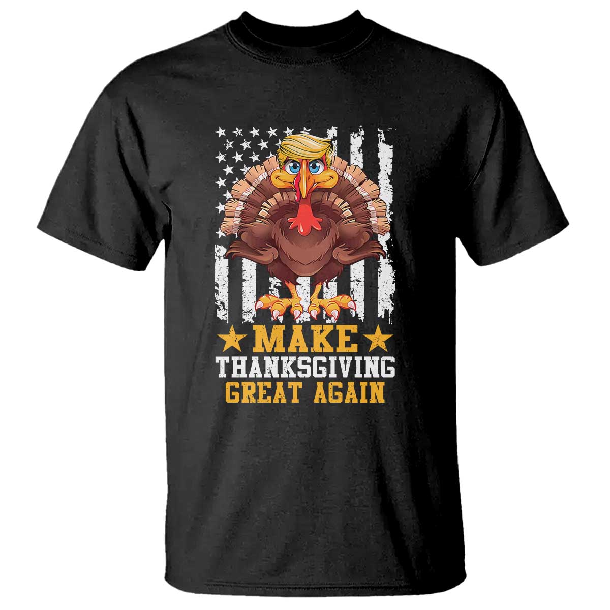 Funny Trump Thanksgiving T Shirt Make Thanksgiving Great Again Trump Turkey US Flag TS10 Black Print Your Wear