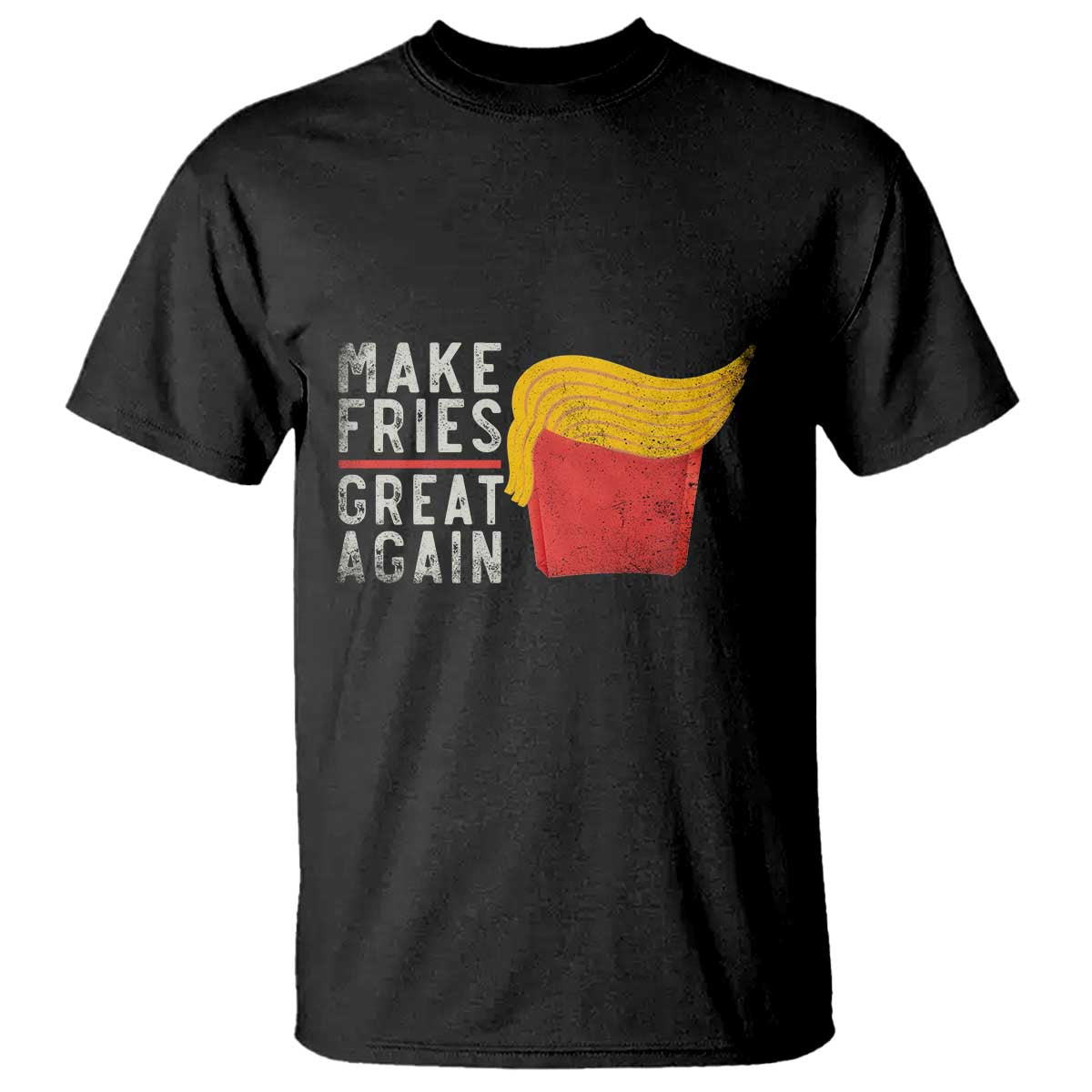 Funny Fries T Shirt Vintage Make Fries Great Again TS10 Black Print Your Wear
