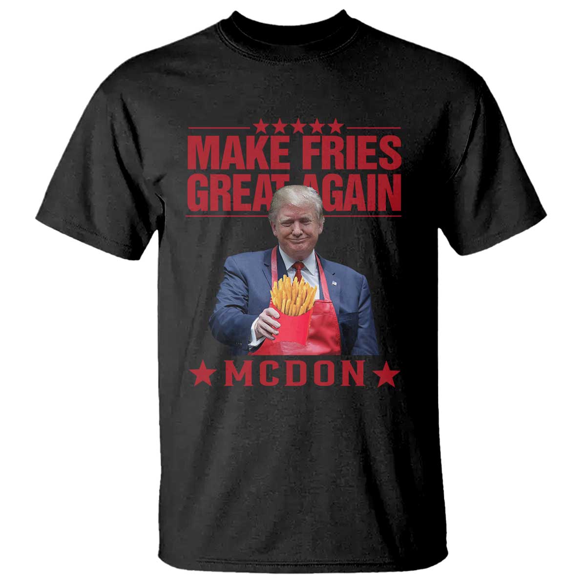 Funny Trump 2024 T Shirt McDon Trump Makes Fries Great Again TS10 Black Print Your Wear