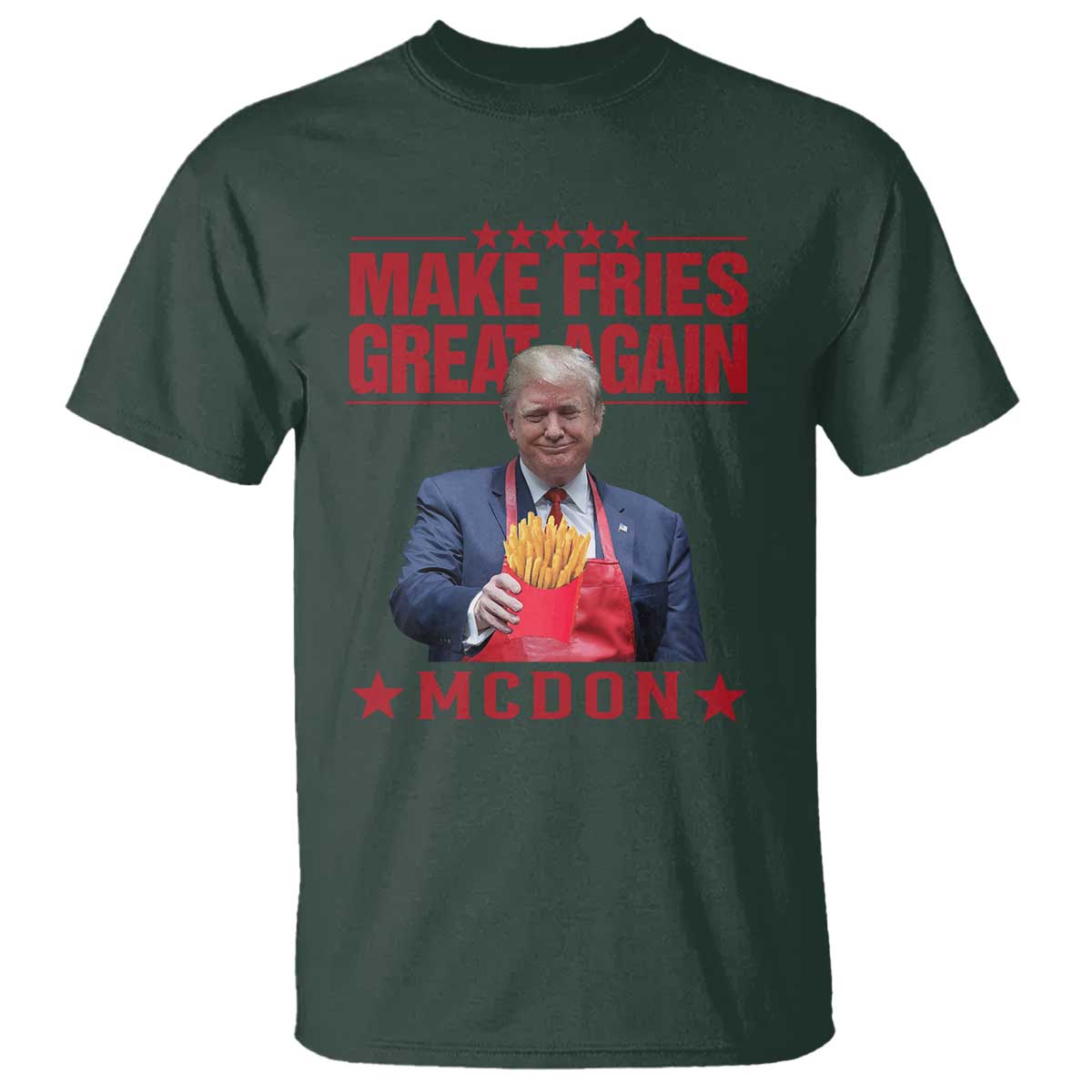 Funny Trump 2024 T Shirt McDon Trump Makes Fries Great Again TS10 Dark Forest Green Print Your Wear