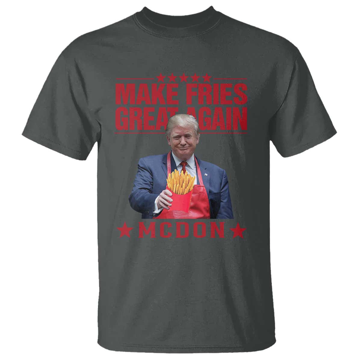 Funny Trump 2024 T Shirt McDon Trump Makes Fries Great Again TS10 Dark Heather Print Your Wear