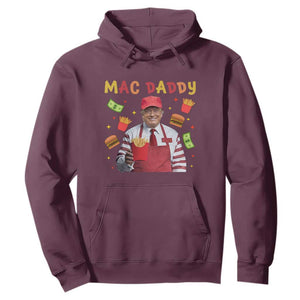 Funny Trump 2024 Hoodie Mac Daddy Makes Fries Fast Food TS10 Maroon Print Your Wear