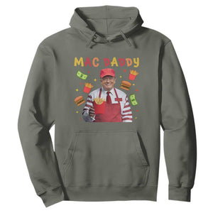Funny Trump 2024 Hoodie Mac Daddy Makes Fries Fast Food TS10 Military Green Print Your Wear