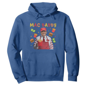 Funny Trump 2024 Hoodie Mac Daddy Makes Fries Fast Food TS10 Royal Blue Print Your Wear