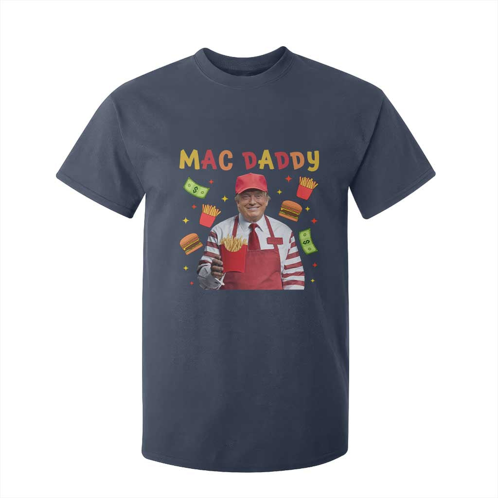 Funny Trump 2024 T Shirt For Kid Mac Daddy Makes Fries Fast Food TS10 Navy Print Your Wear