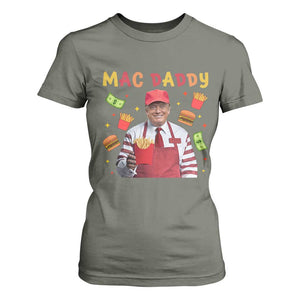 Funny Trump 2024 T Shirt For Women Mac Daddy Makes Fries Fast Food TS10 Military Green Print Your Wear