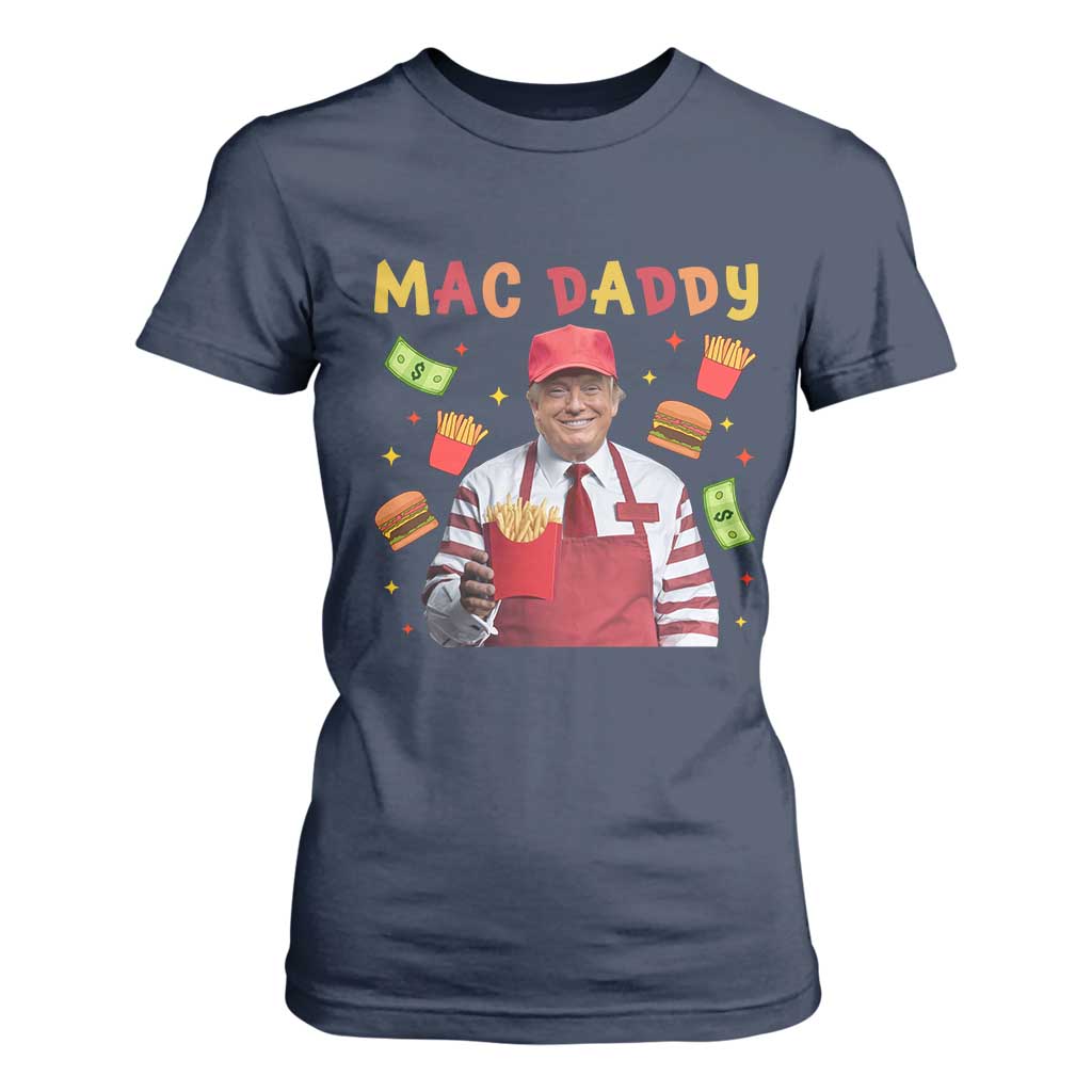Funny Trump 2024 T Shirt For Women Mac Daddy Makes Fries Fast Food TS10 Navy Print Your Wear