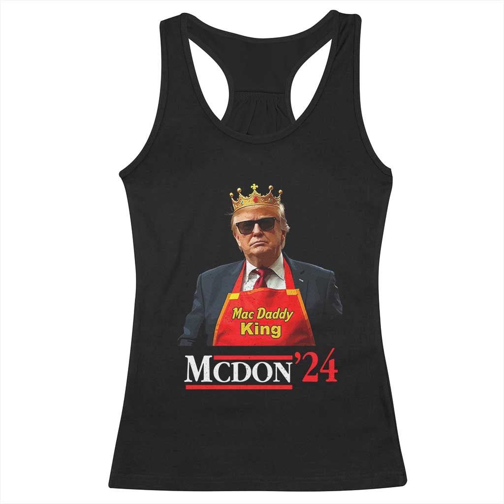 Funny Trump 2024 Racerback Tank Top Mac Daddy King McDon '24 TS10 Black Print Your Wear