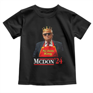 Funny Trump 2024 Toddler T Shirt Mac Daddy King McDon '24 TS10 Black Print Your Wear
