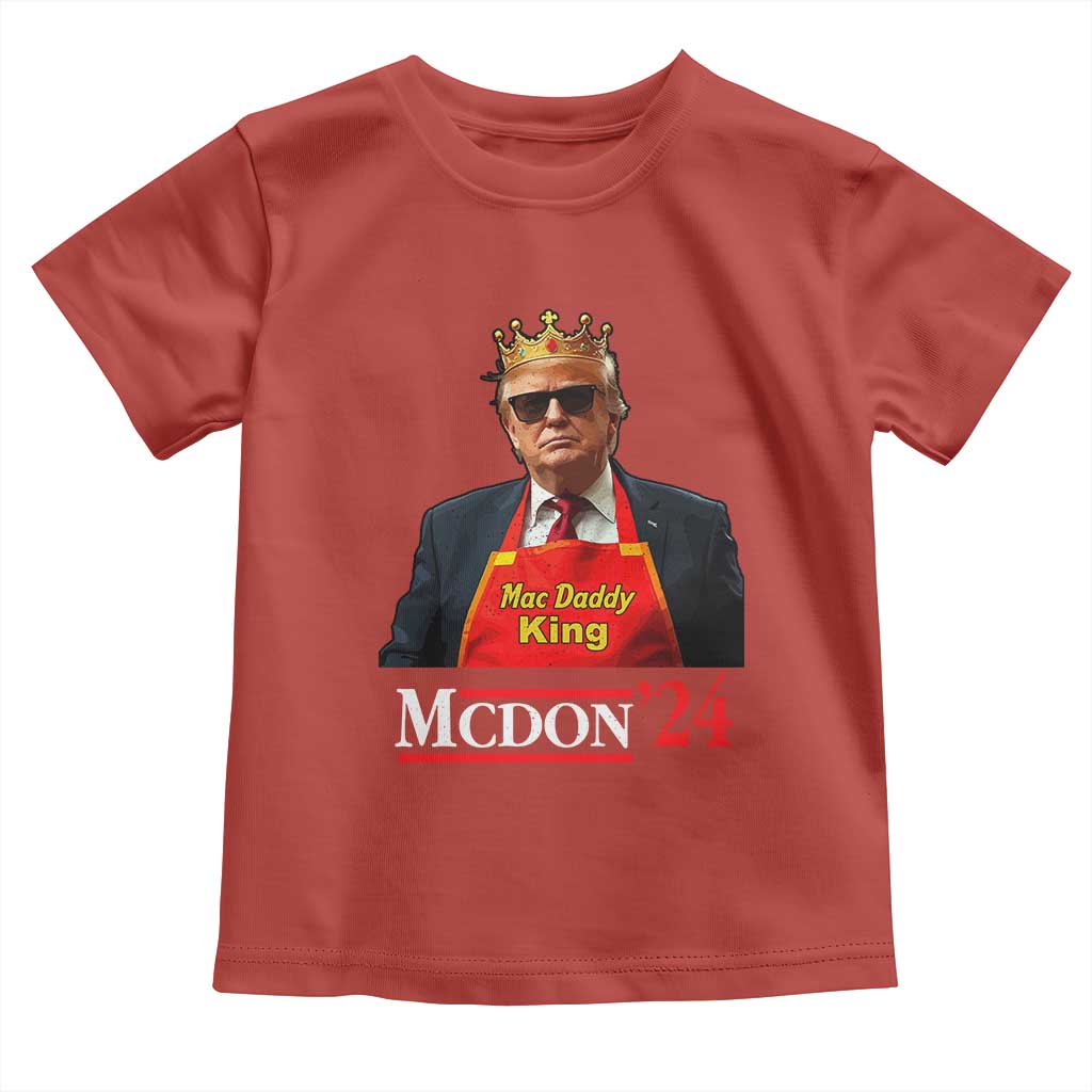 Funny Trump 2024 Toddler T Shirt Mac Daddy King McDon '24 TS10 Red Print Your Wear
