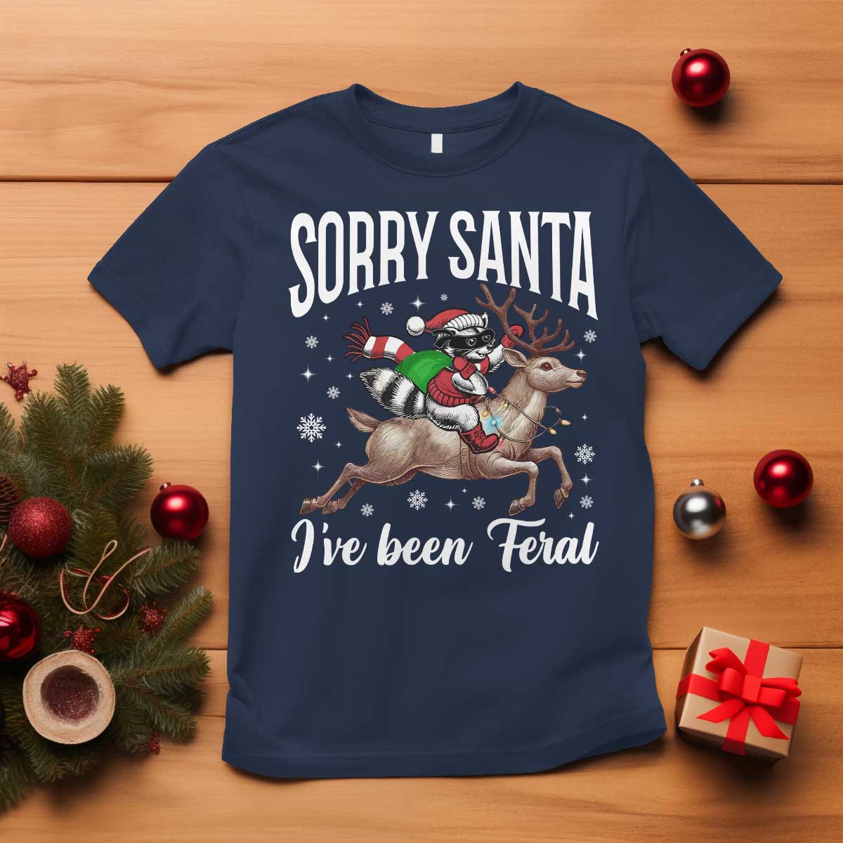 Christmas Raccoon T Shirt Sorry Santa I've Been Feral Funny Weird Xmas Gifts TS10 Navy Print Your Wear