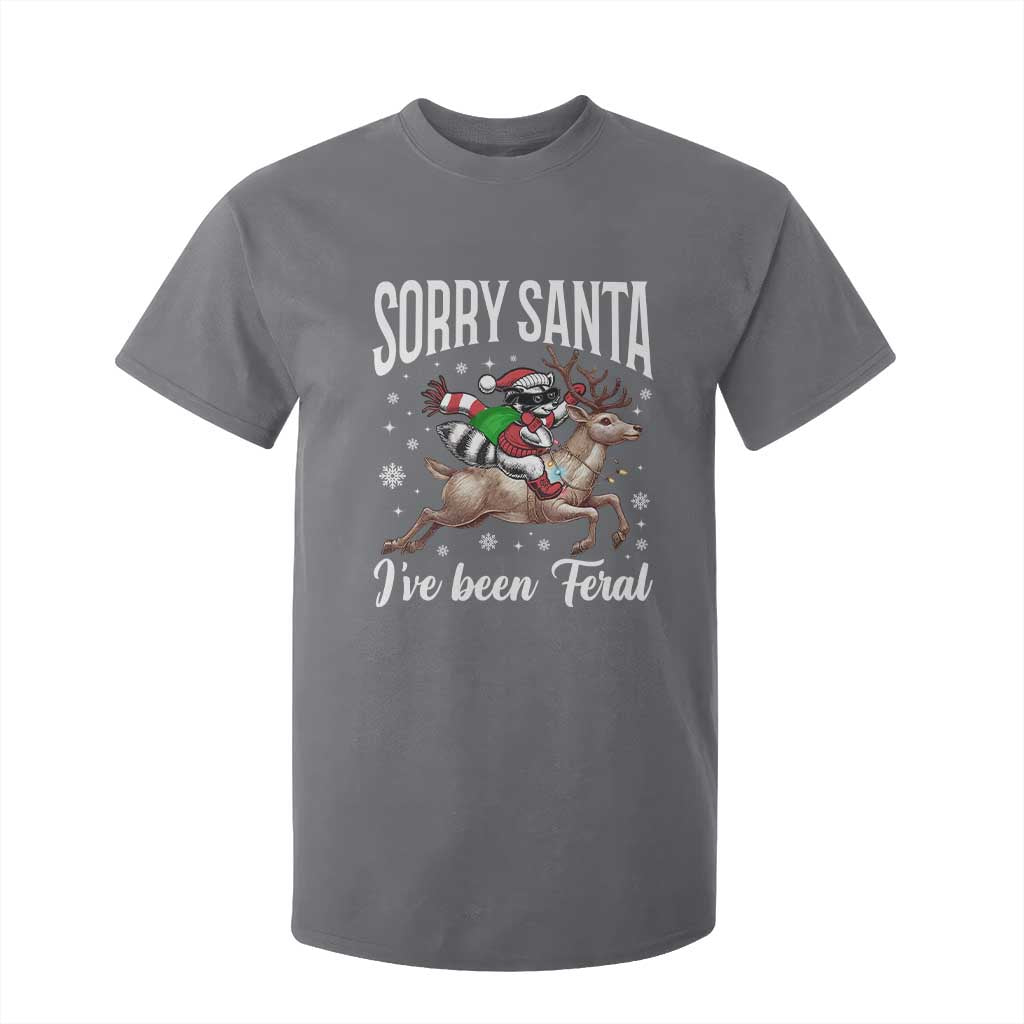 Christmas Raccoon T Shirt For Kid Sorry Santa I've Been Feral Funny Weird Xmas Gifts TS10 Charcoal Print Your Wear