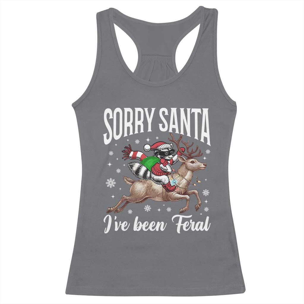Christmas Raccoon Racerback Tank Top Sorry Santa I've Been Feral Funny Weird Xmas Gifts TS10 Charcoal Print Your Wear