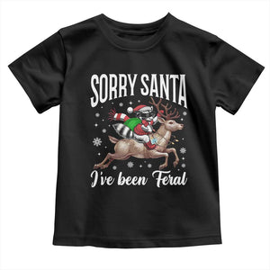 Christmas Raccoon Toddler T Shirt Sorry Santa I've Been Feral Funny Weird Xmas Gifts TS10 Black Print Your Wear