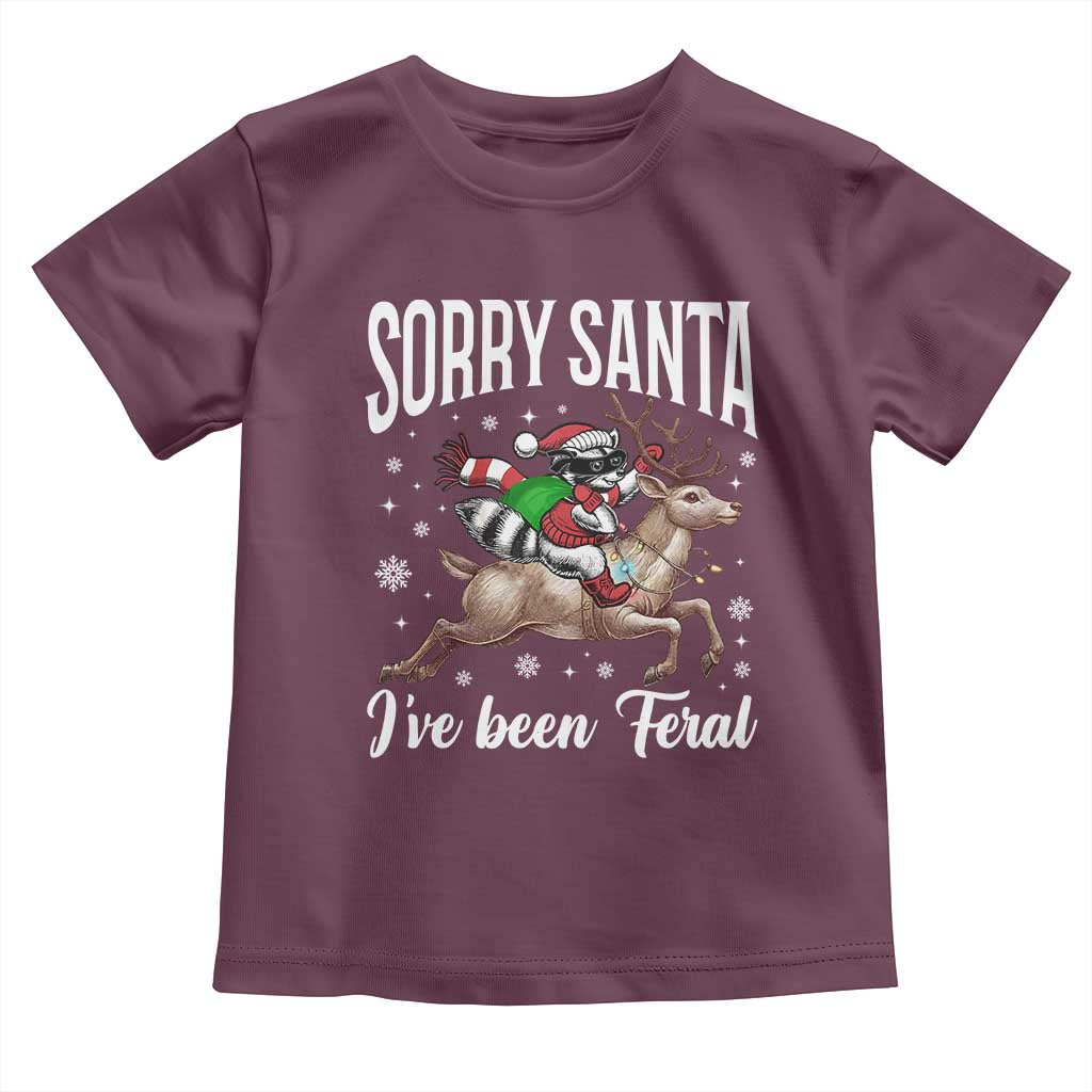 Christmas Raccoon Toddler T Shirt Sorry Santa I've Been Feral Funny Weird Xmas Gifts TS10 Maroon Print Your Wear