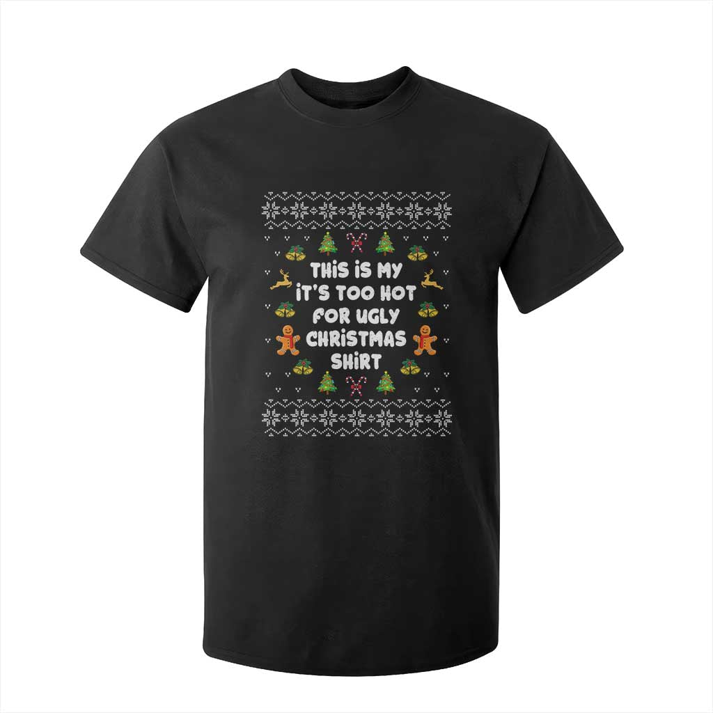 Funny Christmas T Shirt For Kid This Is My It's Too Hot For Ugly Christmas Sweaters Family TS10 Black Print Your Wear