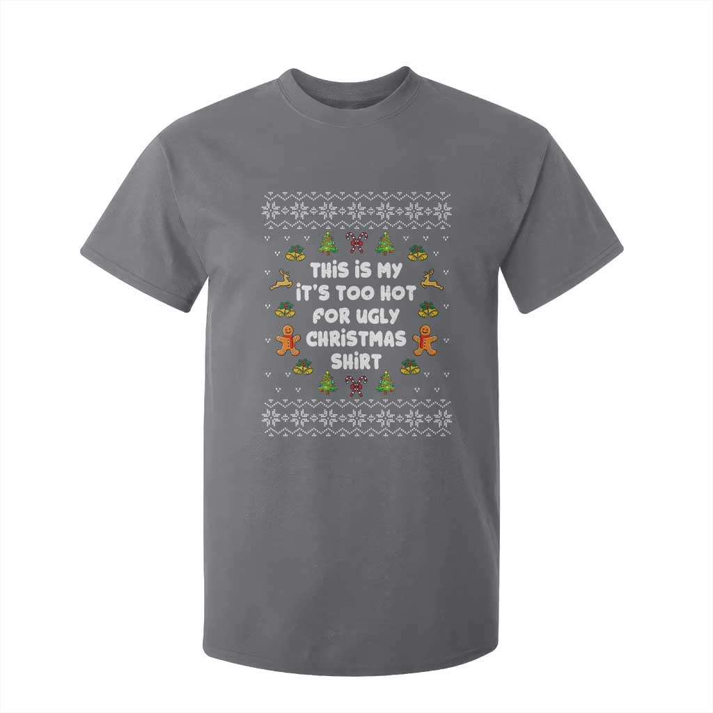 Funny Christmas T Shirt For Kid This Is My It's Too Hot For Ugly Christmas Sweaters Family TS10 Charcoal Print Your Wear