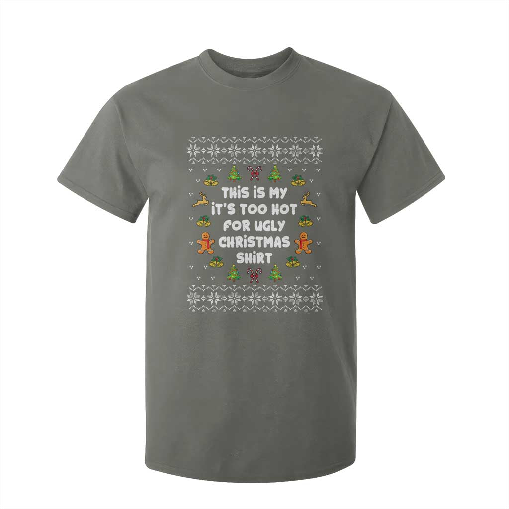 Funny Christmas T Shirt For Kid This Is My It's Too Hot For Ugly Christmas Sweaters Family TS10 Military Green Print Your Wear