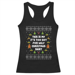 Funny Christmas Racerback Tank Top This Is My It's Too Hot For Ugly Christmas Sweaters Family TS10 Black Print Your Wear
