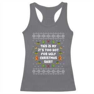 Funny Christmas Racerback Tank Top This Is My It's Too Hot For Ugly Christmas Sweaters Family TS10 Charcoal Print Your Wear
