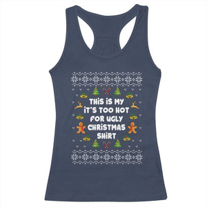 Funny Christmas Racerback Tank Top This Is My It's Too Hot For Ugly Christmas Sweaters Family TS10 Navy Print Your Wear