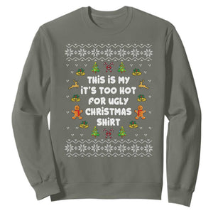 Funny Christmas Sweatshirt This Is My It's Too Hot For Ugly Christmas Sweaters Family TS10 Military Green Print Your Wear