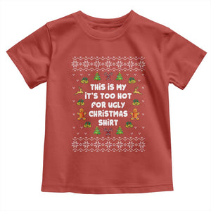 Funny Christmas Toddler T Shirt This Is My It's Too Hot For Ugly Christmas Sweaters Family TS10 Red Print Your Wear