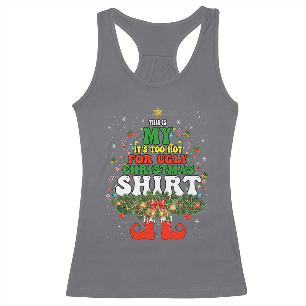 Too Hot Ugly Christmas Sweaters Racerback Tank Top Funny Xmas Elf TS10 Charcoal Print Your Wear