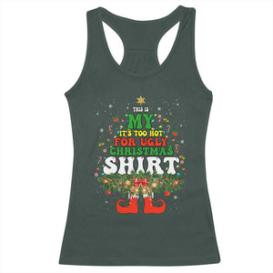 Too Hot Ugly Christmas Sweaters Racerback Tank Top Funny Xmas Elf TS10 Dark Forest Green Print Your Wear