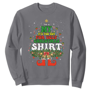 Too Hot Ugly Christmas Sweaters Sweatshirt Funny Xmas Elf TS10 Charcoal Print Your Wear
